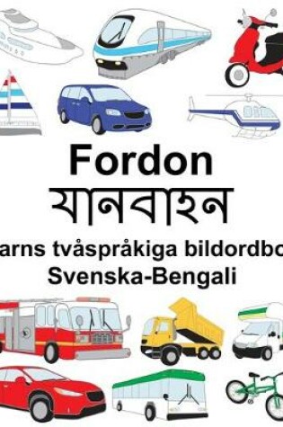 Cover of Svenska-Bengali Fordon/&#2479;&#2494;&#2472;&#2476;&#2494;&#2489;&#2472; Barns tvåspråkiga bildordbok