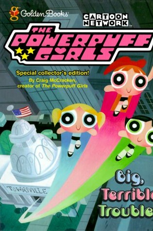 Cover of Powerpuff Girls Big Terrible Trouble