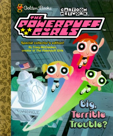 Book cover for Powerpuff Girls Big Terrible Trouble