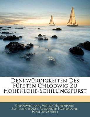 Book cover for Denkwurdigkeiten Des Fursten Chlodwig Zu Hohenlohe-Schillingsfurst