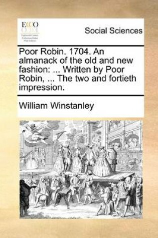 Cover of Poor Robin. 1704. an Almanack of the Old and New Fashion