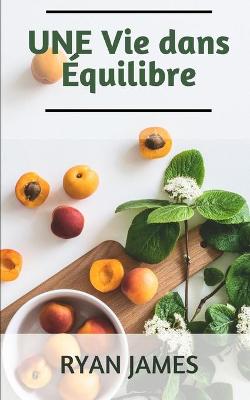 Book cover for UNE Vie dans Équilibre