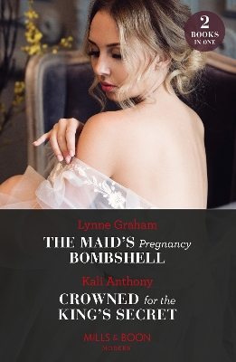 Book cover for The Maid's Pregnancy Bombshell / Crowned For The King's Secret