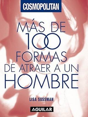 Book cover for Mas de 100 Formas de Atraer A un Hombre