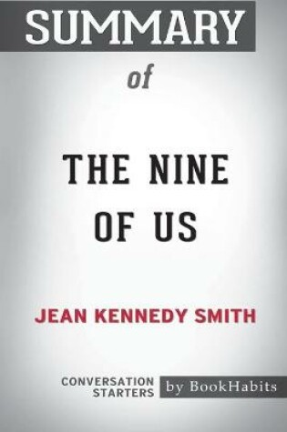 Cover of Summary of The Nine of Us by Jean Kennedy Smith