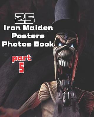 Book cover for 25 Iron Maiden Posters Photos Book Part 5