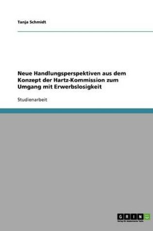 Cover of Neue Handlungsperspektiven aus dem Konzept der Hartz-Kommission zum Umgang mit Erwerbslosigkeit