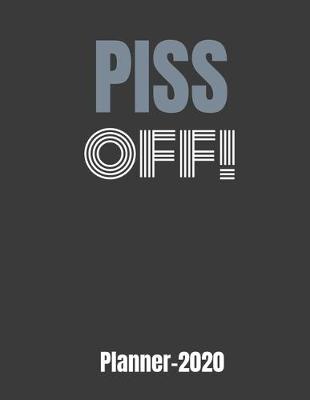 Book cover for Piss Off! Planner 2020