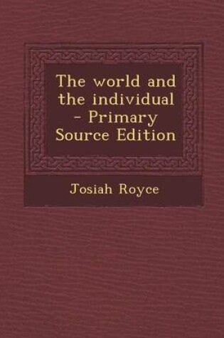 Cover of The World and the Individual - Primary Source Edition