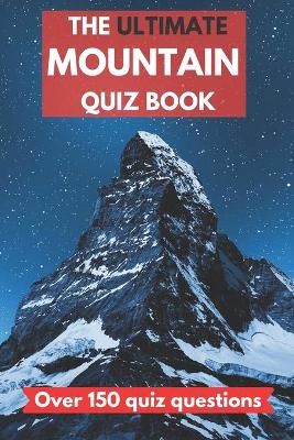 Book cover for The ultimate mountain quiz book