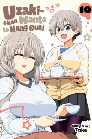 Cover of Uzaki-chan Wants to Hang Out! Vol. 10