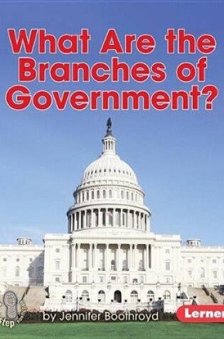 Cover of What Are the Branches of Government?