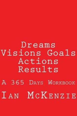 Cover of Dreams Visions Goals Actions Results