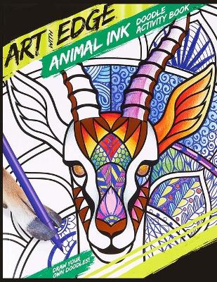 Book cover for Art With Edge Animal INK Doodle Activity Book