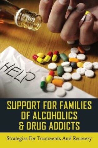 Cover of Support For Families Of Alcoholics & Drug Addicts