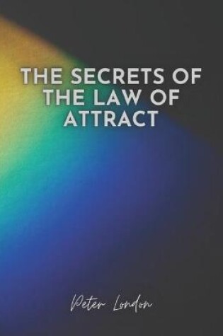 Cover of The Secrets of the Law of Attract