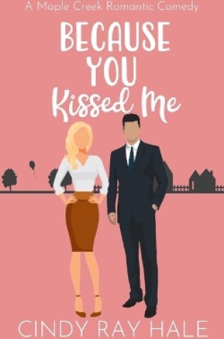 Cover of Because You Kissed Me
