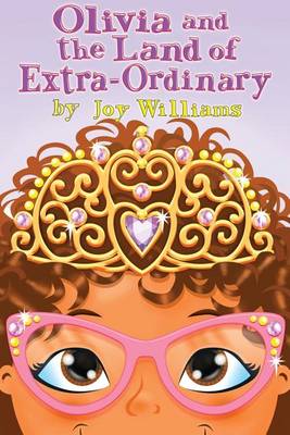 Book cover for Olivia and the Land of Extra-Ordinary