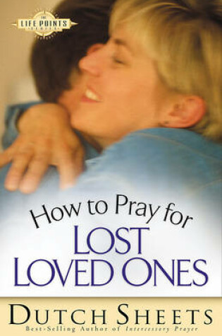Cover of How to Pray for Lost Loved Ones
