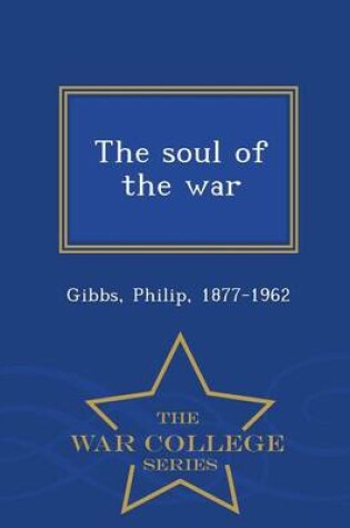 Cover of The Soul of the War - War College Series