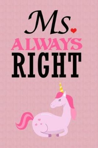 Cover of Ms. Always Right Unicorn