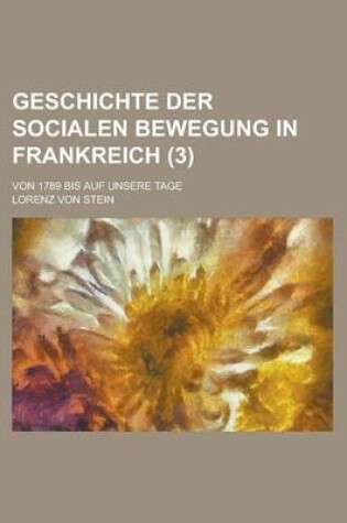 Cover of Geschichte Der Socialen Bewegung in Frankreich; Von 1789 Bis Auf Unsere Tage (3)