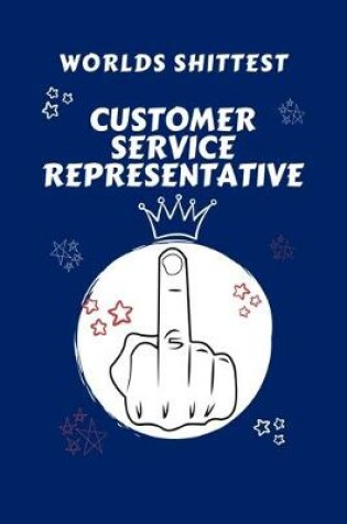 Cover of Worlds Shittest Customer Service Representative