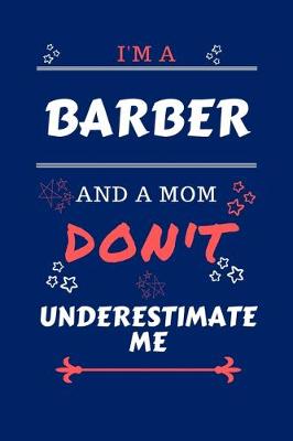 Book cover for I'm A Barber And A Mom Don't Underestimate Me