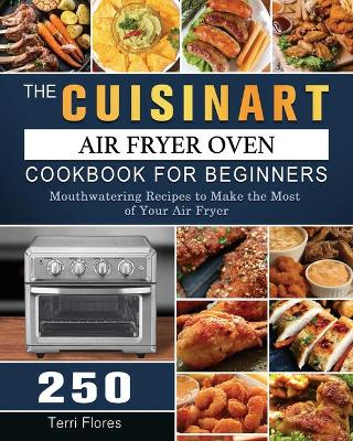 Cover of The Cuisinart Air Fryer Oven Cookbook For Beginners