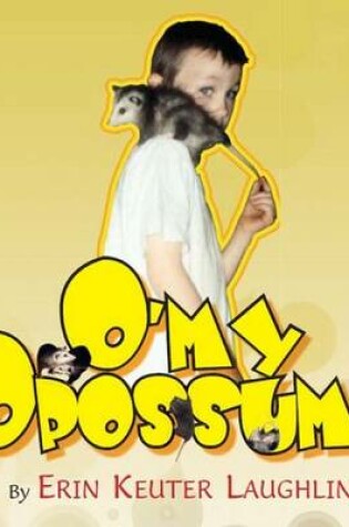 Cover of O'my Opossums