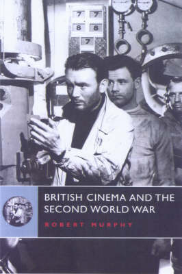 Book cover for British Cinema and the Second World War