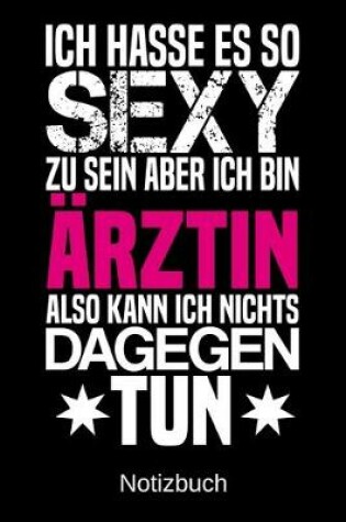 Cover of Ich hasse es so sexy zu sein aber ich bin AErztin also kann ich nichts dagegen tun