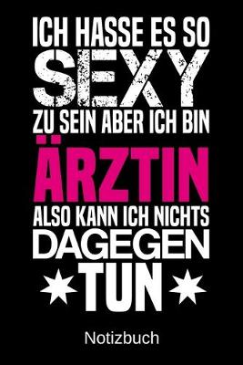 Book cover for Ich hasse es so sexy zu sein aber ich bin AErztin also kann ich nichts dagegen tun