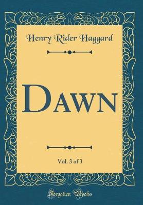 Book cover for Dawn, Vol. 3 of 3 (Classic Reprint)