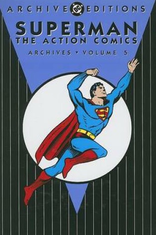 Cover of Superman Action Comics Archives HC Vol 05
