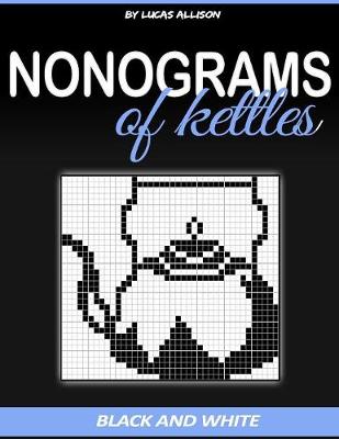 Cover of Nonograms of Kettles