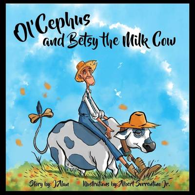 Book cover for Ol'Cephus and Betsy the Milk Cow