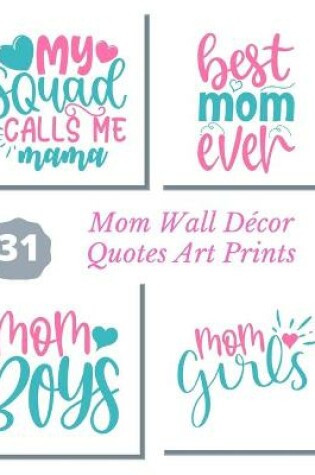 Cover of Mom Wall Decor Quotes Art Prints