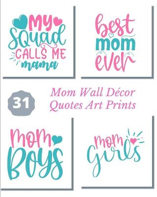 Book cover for Mom Wall Decor Quotes Art Prints