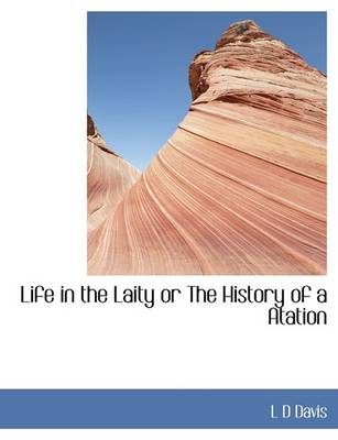 Book cover for Life in the Laity or the History of a Atation