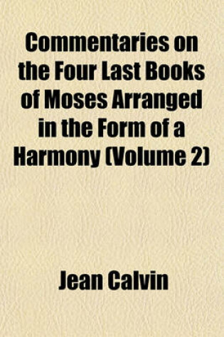 Cover of Commentaries on the Four Last Books of Moses Arranged in the Form of a Harmony (Volume 2)