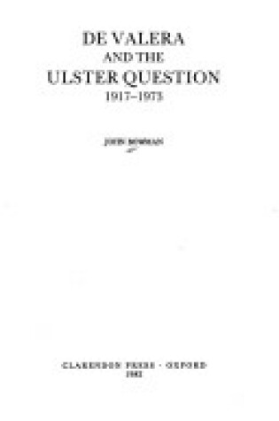 Cover of De Valera and the Ulster Question, 1917-73