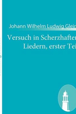 Cover of Versuch in Scherzhaften Liedern, erster Teil