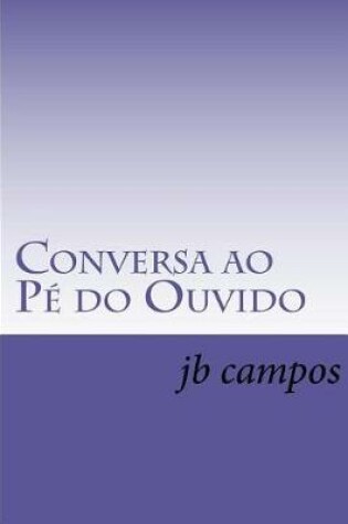 Cover of Conversa ao P  do Ouvido