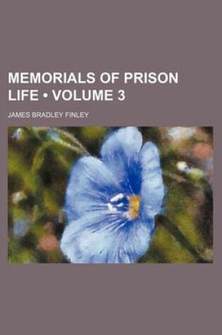 Cover of Memorials of Prison Life (Volume 3)