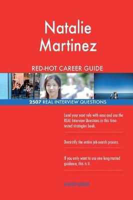 Book cover for Natalie Martinez RED-HOT Career Guide; 2507 REAL Interview Questions