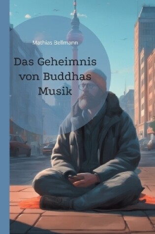 Cover of Das Geheimnis von Buddhas Musik