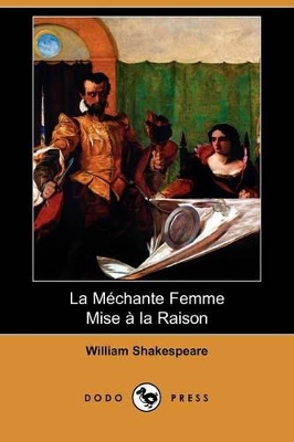 Book cover for La Mechante Femme Mise a la Raison (Dodo Press)