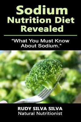 Book cover for Sodium Nutrition Diet Revealed