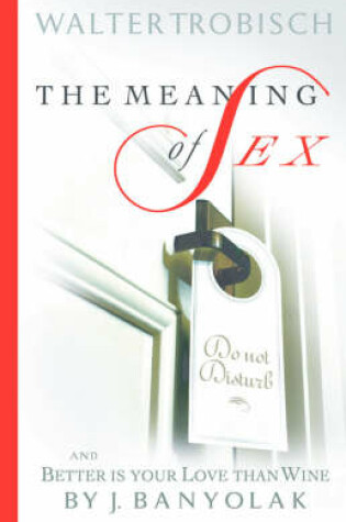 Cover of The Meaning of Intercourse & My Wife Has Lost Interest in Sex